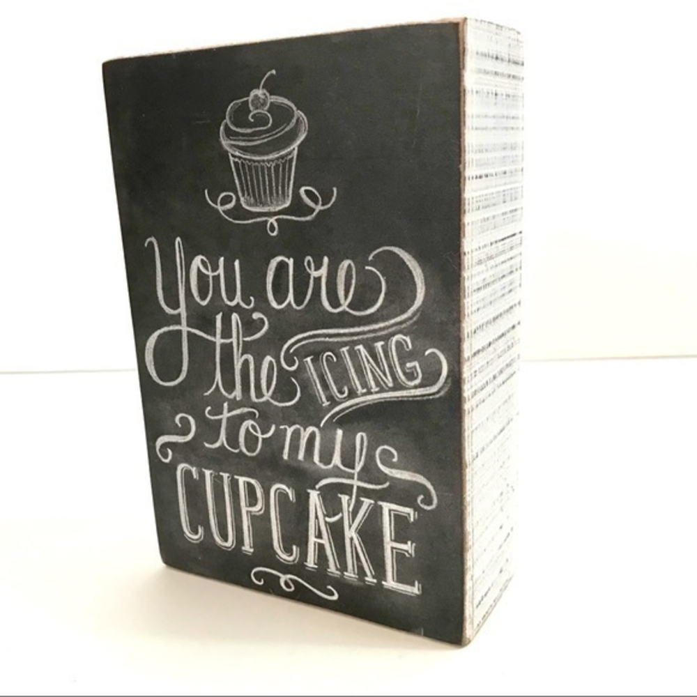 You Are the Icing to my Cupcake‎ faux chalk decor